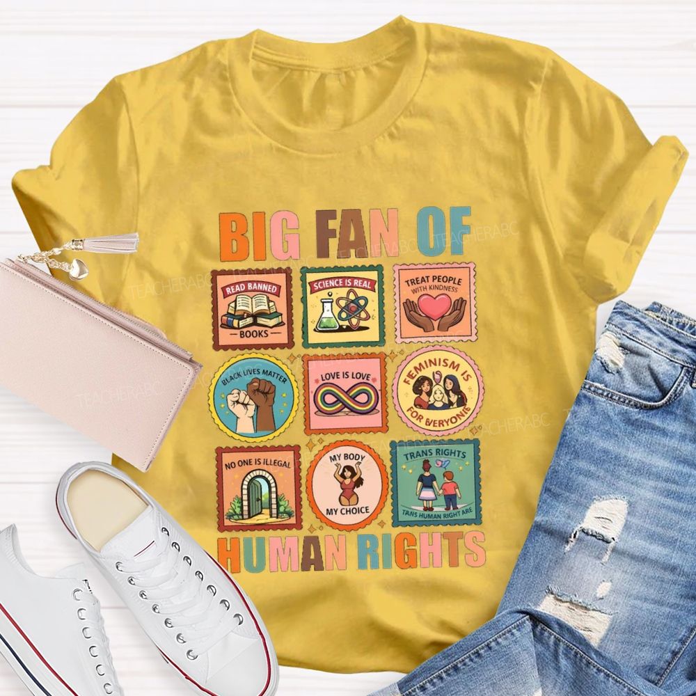 Big Fan Of Human Rights Treat People With Kindness Teacher T-Shirt