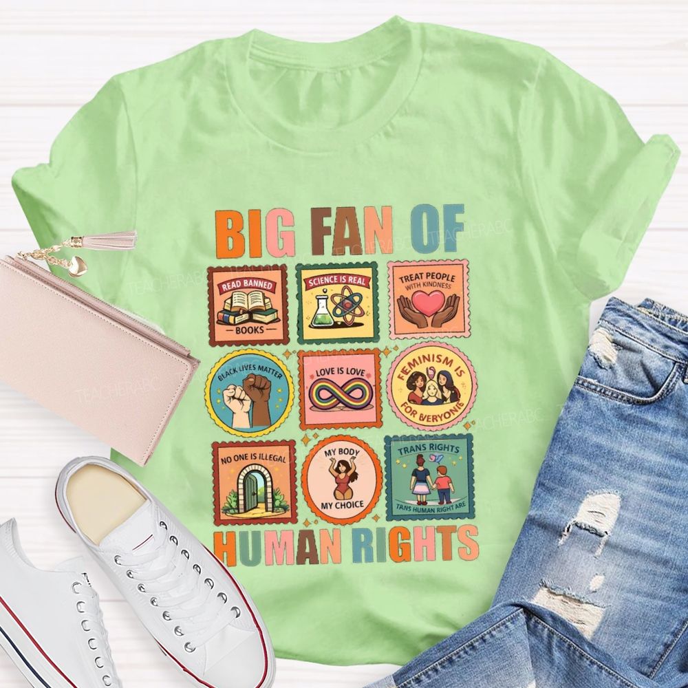 Big Fan Of Human Rights Treat People With Kindness Teacher T-Shirt