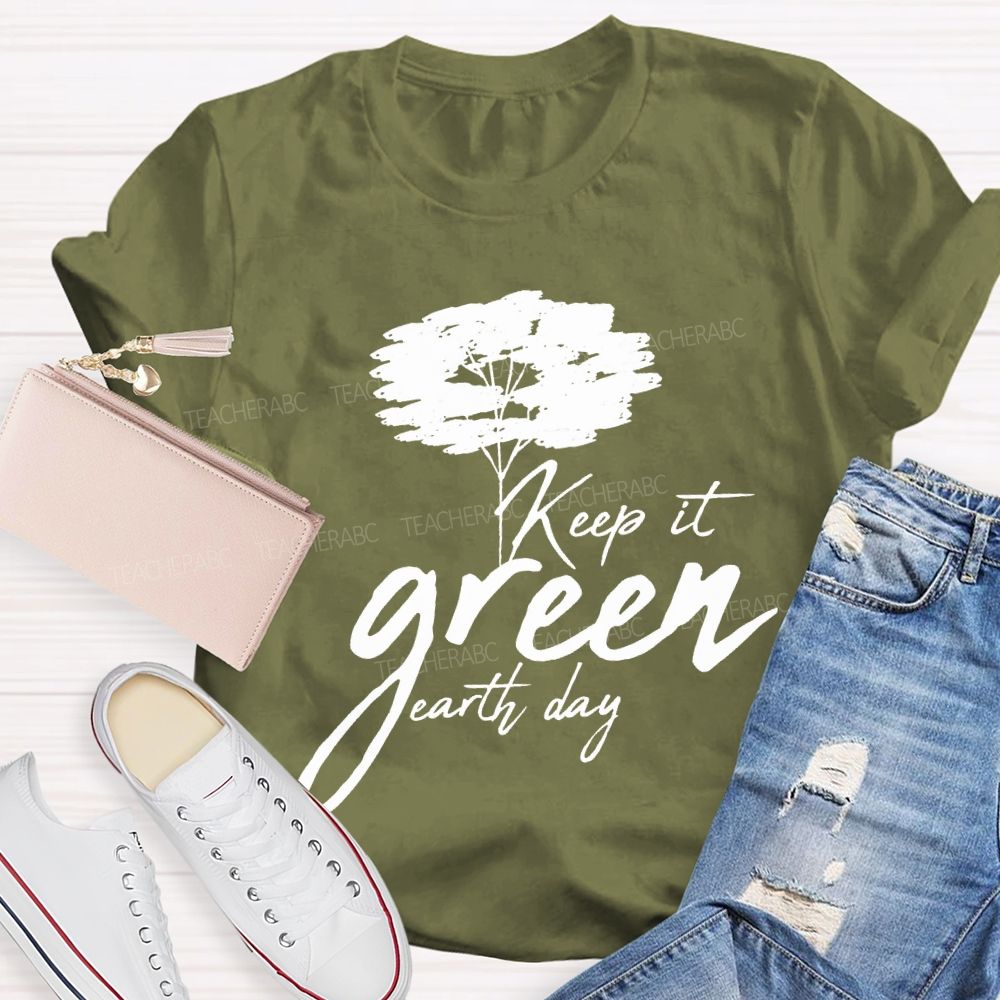Keep It Green Earth Day T-shirt