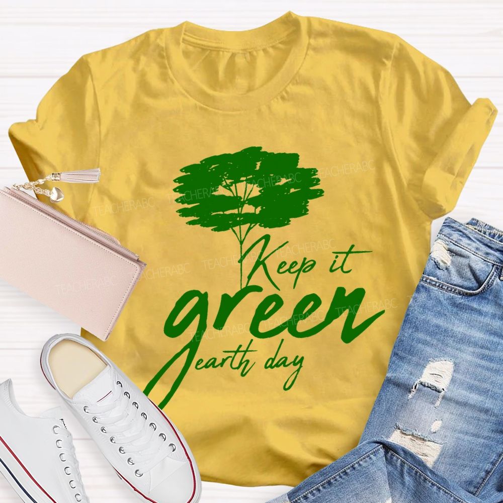 Keep It Green Earth Day T-shirt
