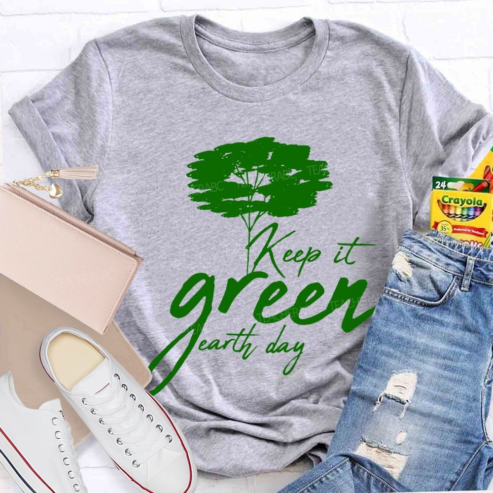 Keep It Green Earth Day T-shirt