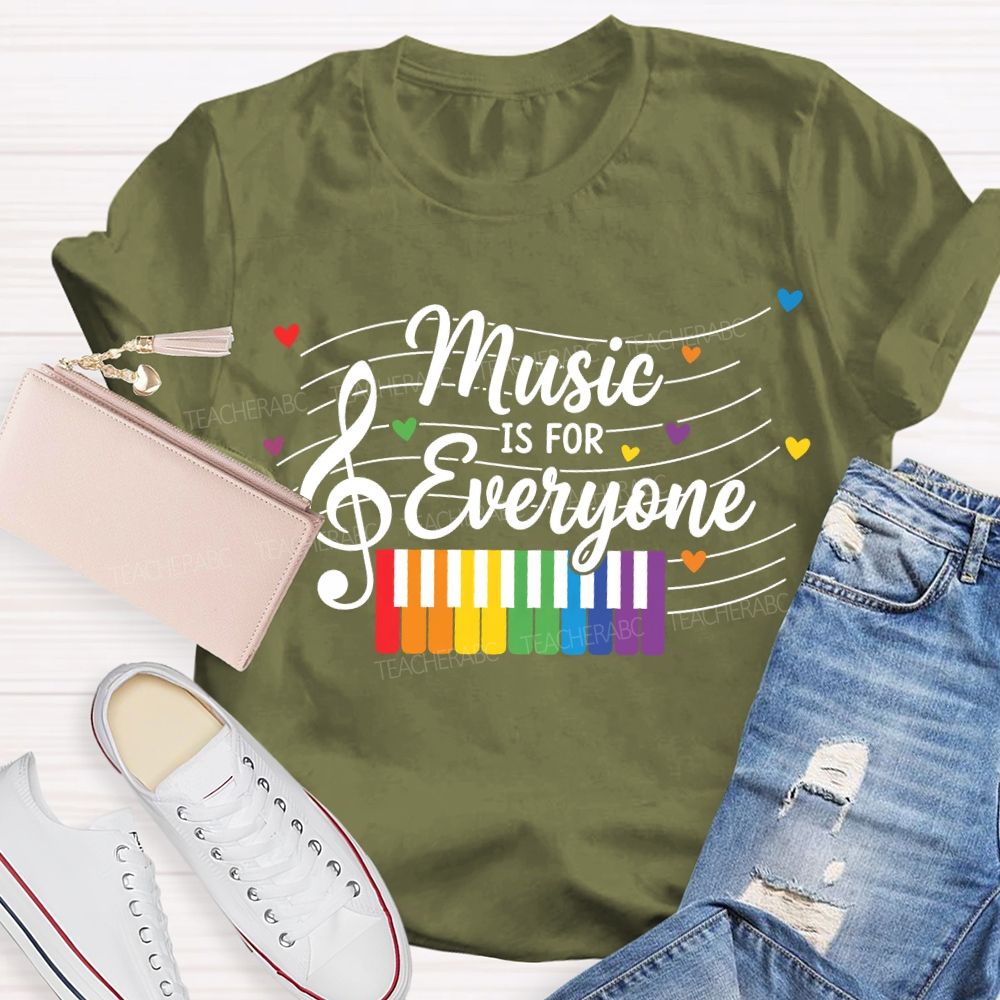 Music Is For Everyone Music Teacher T-shirt