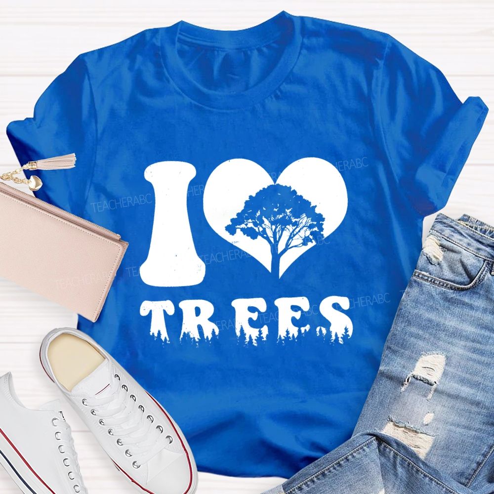 I Love Trees Earth Day Teacher T-shirt