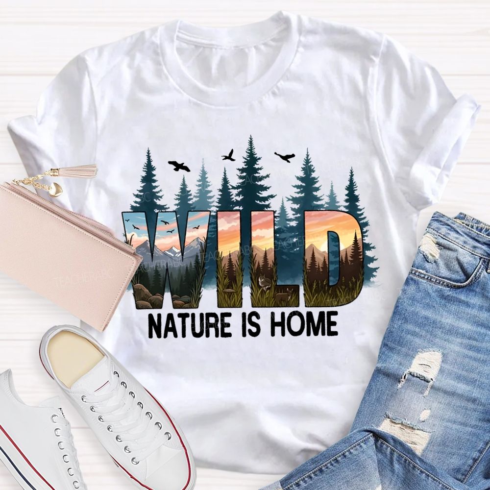 Wild Nature Is Home T-shirt