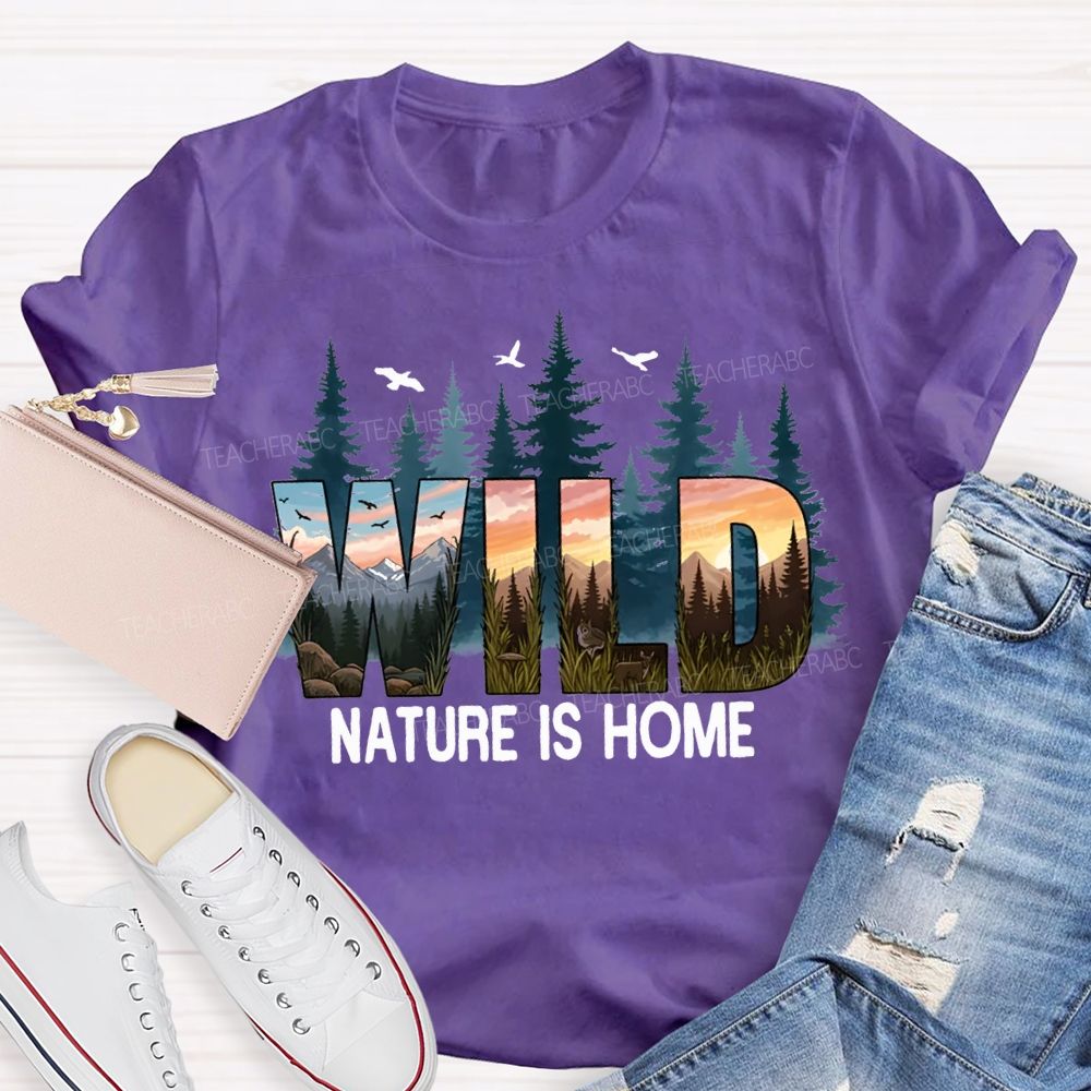 Wild Nature Is Home T-shirt