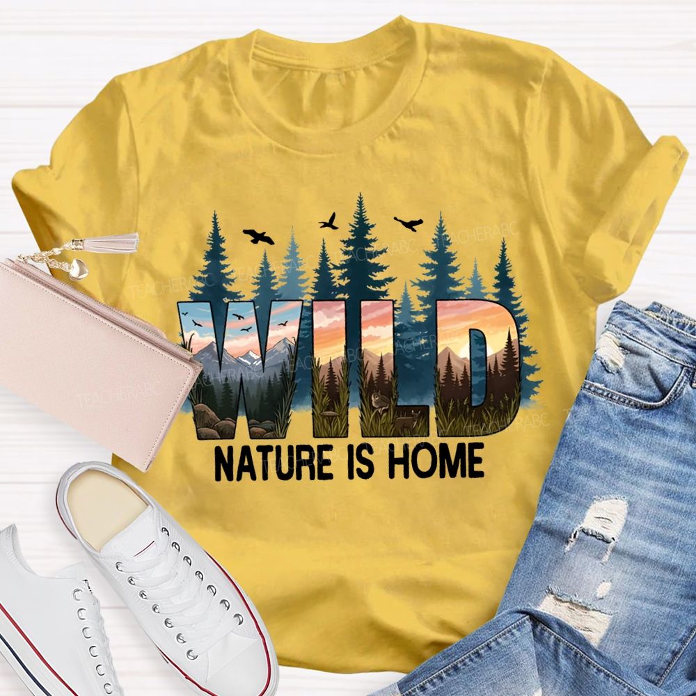 Wild Nature Is Home T-shirt