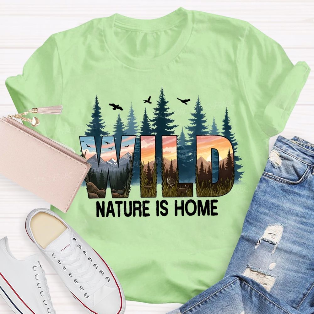 Wild Nature Is Home T-shirt