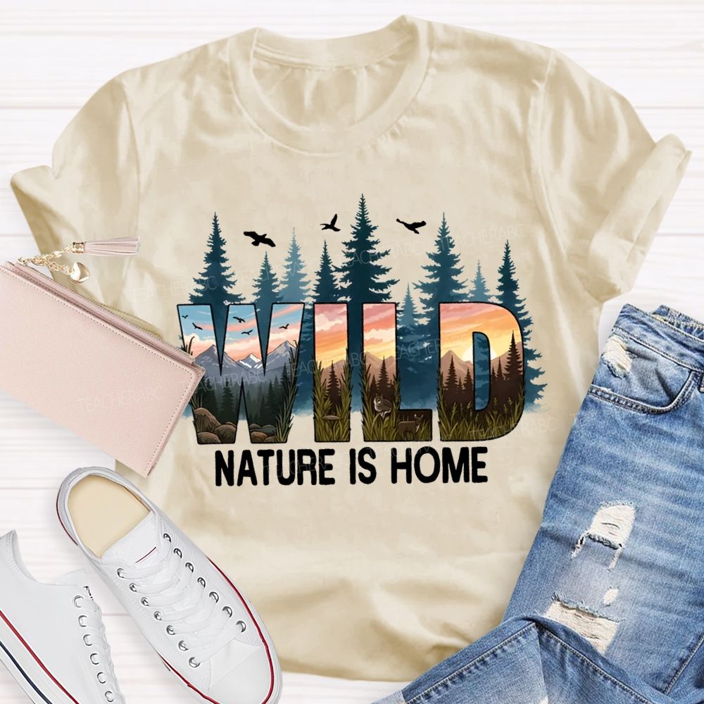 Wild Nature Is Home T-shirt