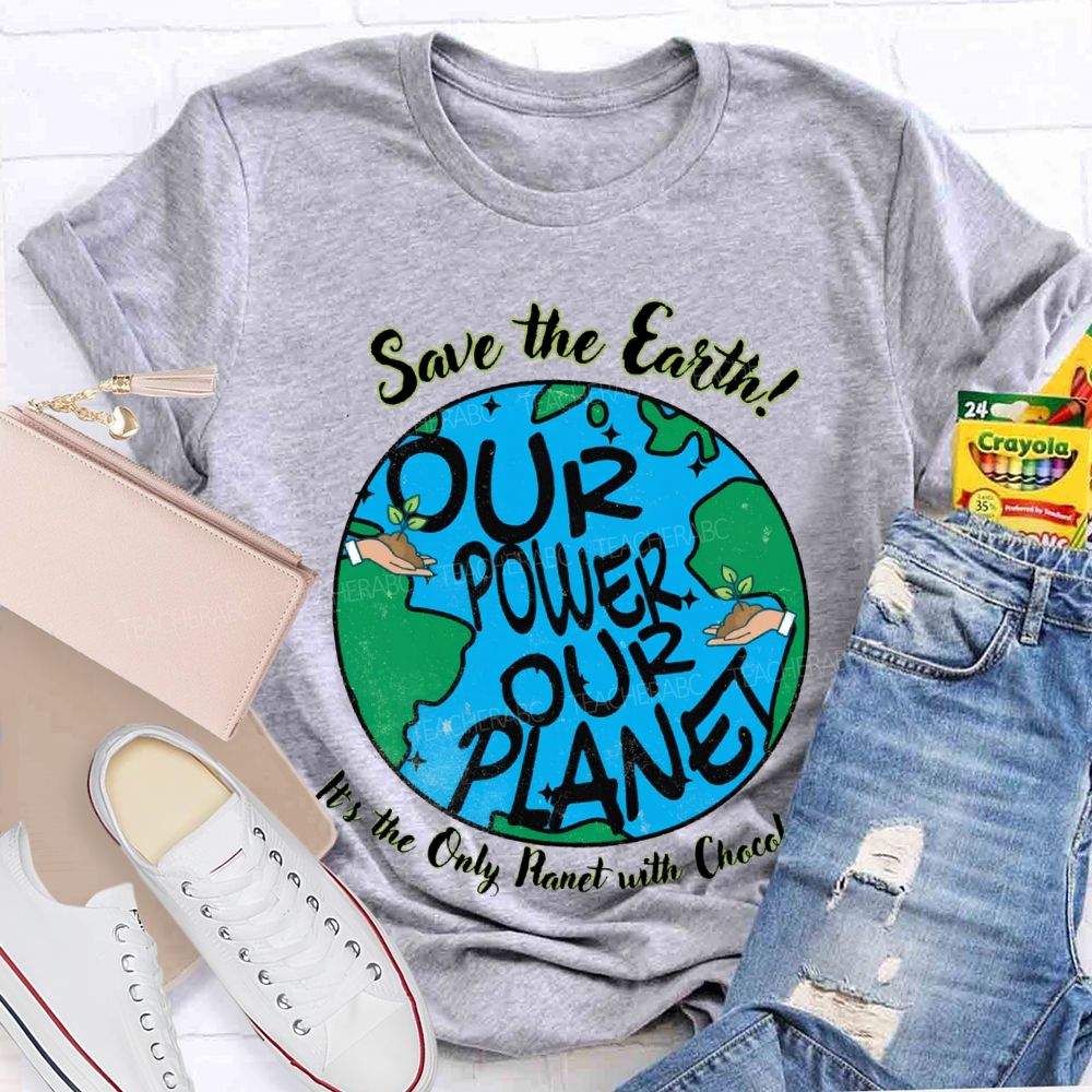 Save The Earth In The Only Planet With Chocolate Teacher T-shirt