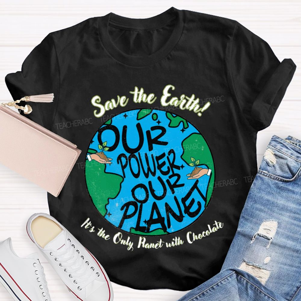 Save The Earth In The Only Planet With Chocolate Teacher T-shirt