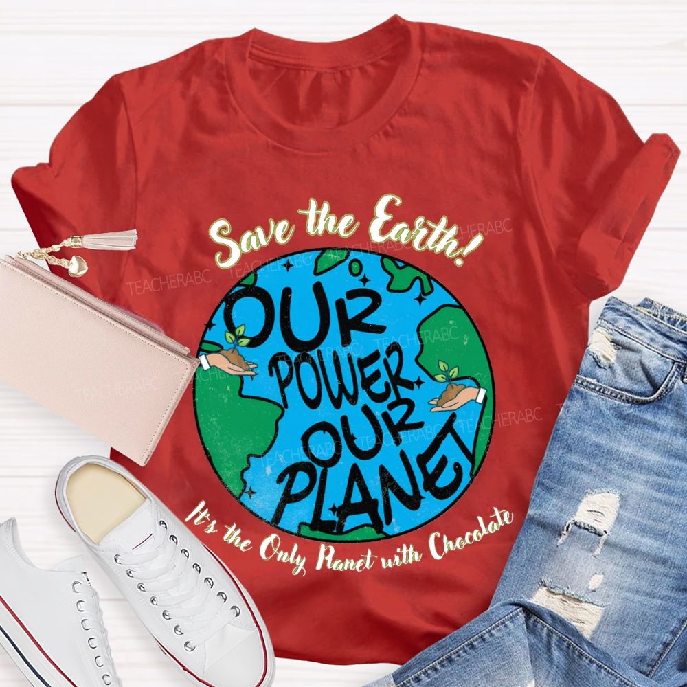 Save The Earth In The Only Planet With Chocolate Teacher T-shirt