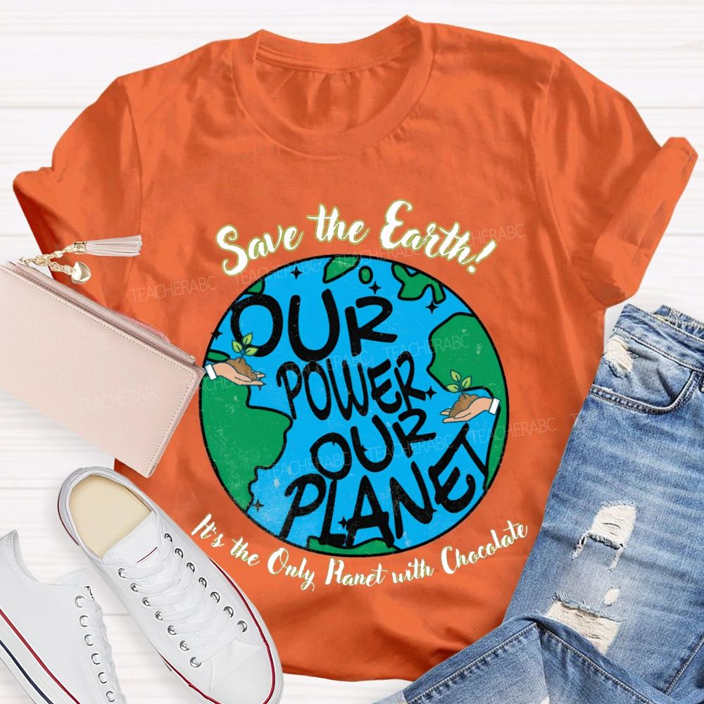 Save The Earth In The Only Planet With Chocolate Teacher T-shirt