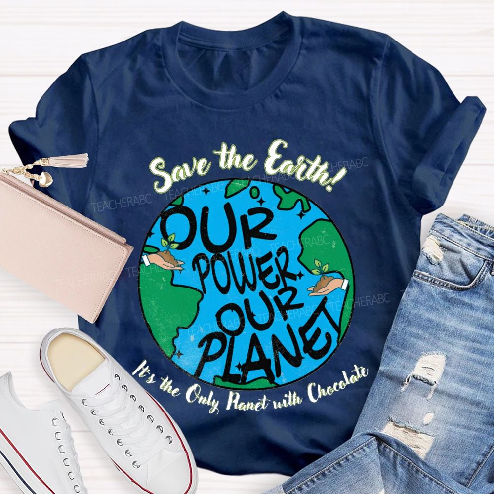 Save The Earth In The Only Planet With Chocolate Teacher T-shirt