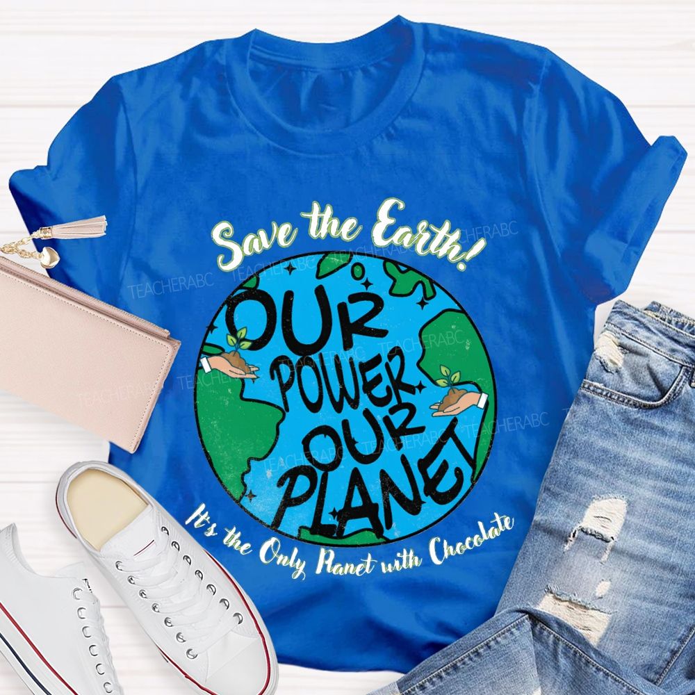 Save The Earth In The Only Planet With Chocolate Teacher T-shirt