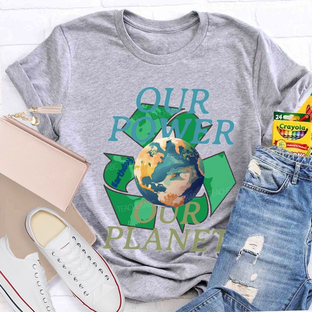 Our Power Our Planet Recyclable Energy Teacher T-shirt