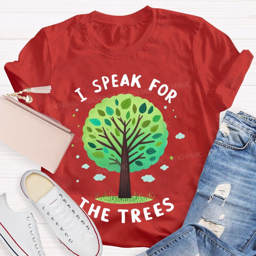 I Speak For The Trees Graphic Teacher T-shirt