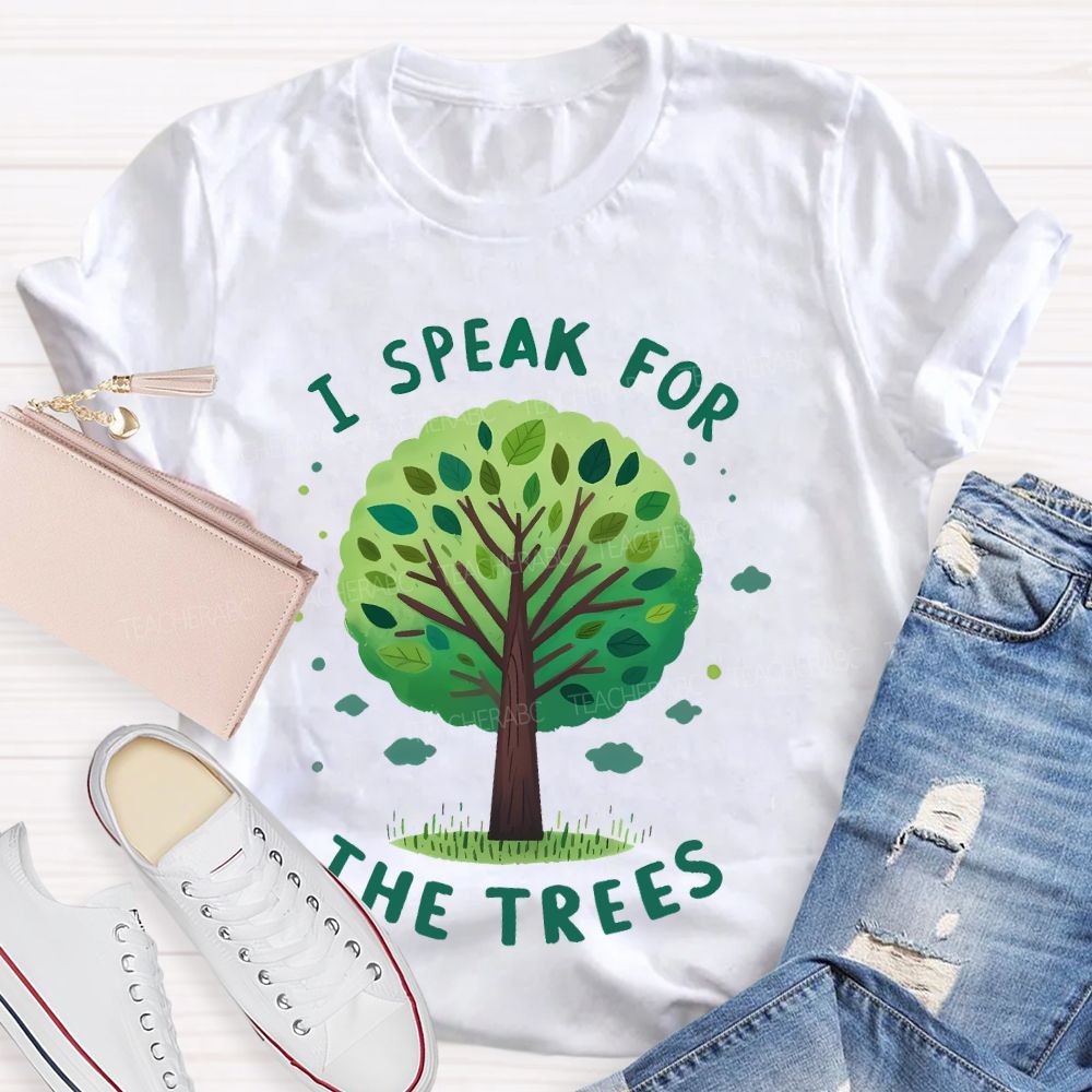 I Speak For The Trees Graphic Teacher T-shirt