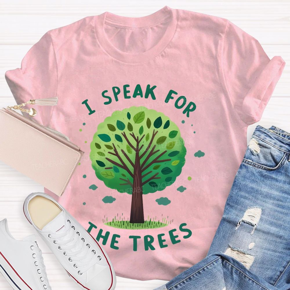 I Speak For The Trees Graphic Teacher T-shirt