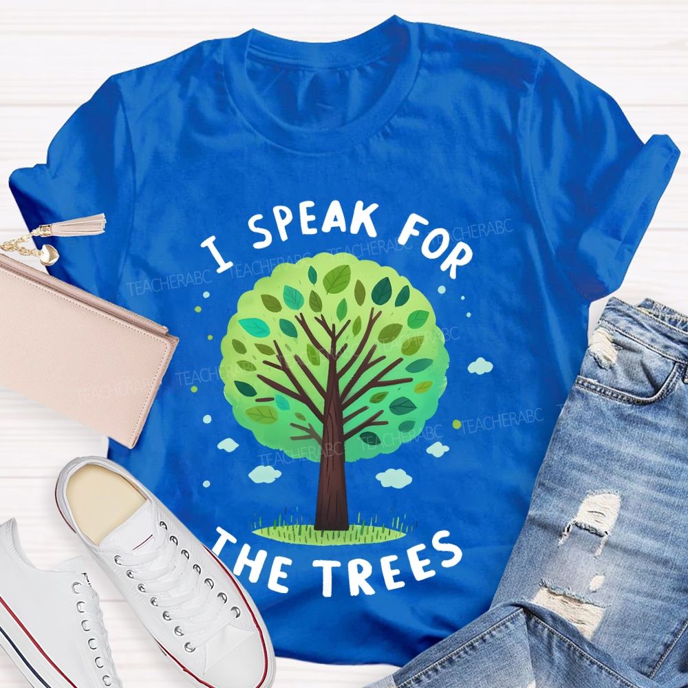 I Speak For The Trees Graphic Teacher T-shirt