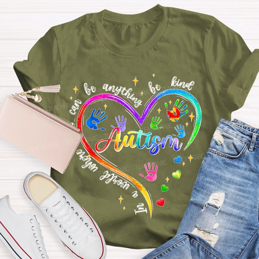 In A World Where You Can Be Anything Be Kind Colorful Heart Handprint Teacher T-shirt