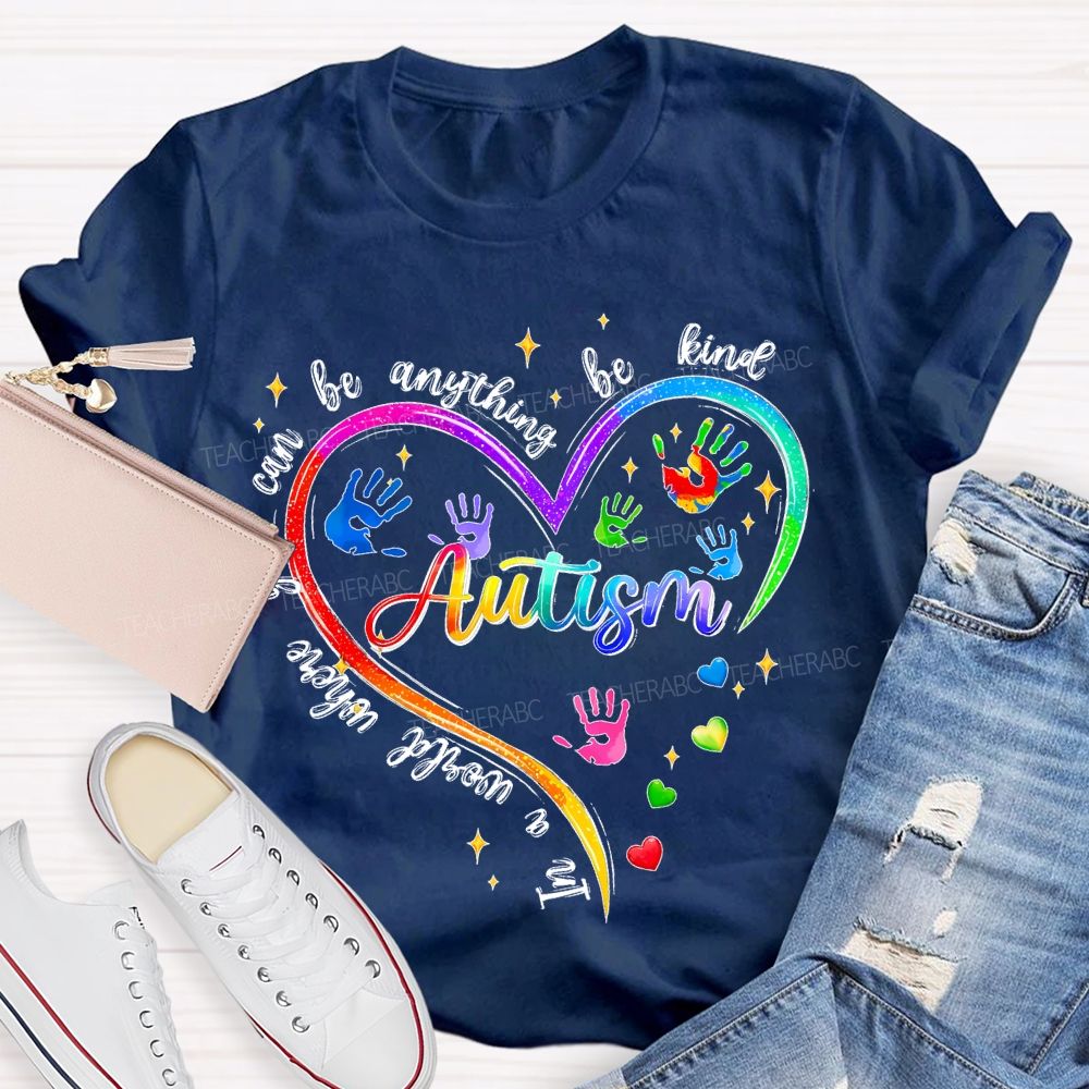 In A World Where You Can Be Anything Be Kind Colorful Heart Handprint Teacher T-shirt