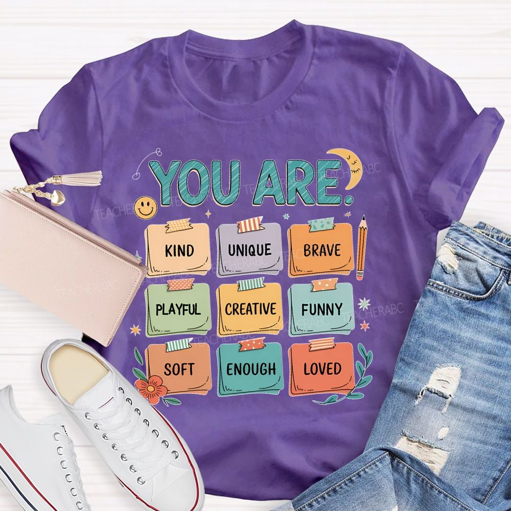 You Are Kind Unique Brave Playful Creative Funny Teacher T-shirt