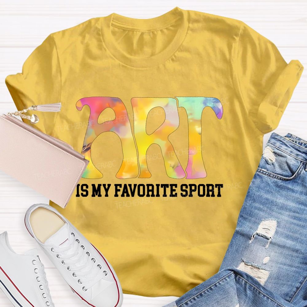 Art Is My Favorite Sport Letters Teacher T-shirt
