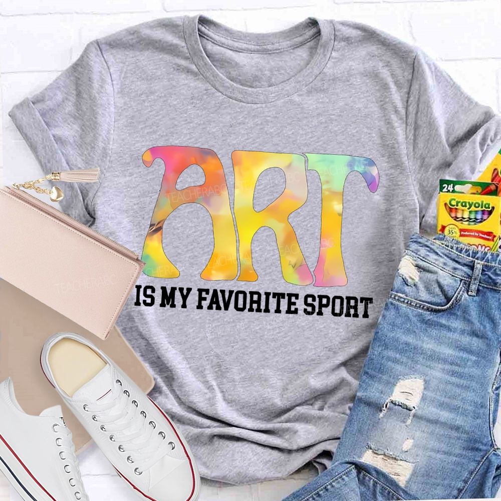 Art Is My Favorite Sport Letters Teacher T-shirt