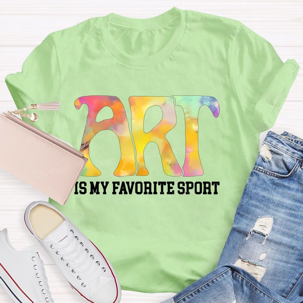 Art Is My Favorite Sport Letters Teacher T-shirt