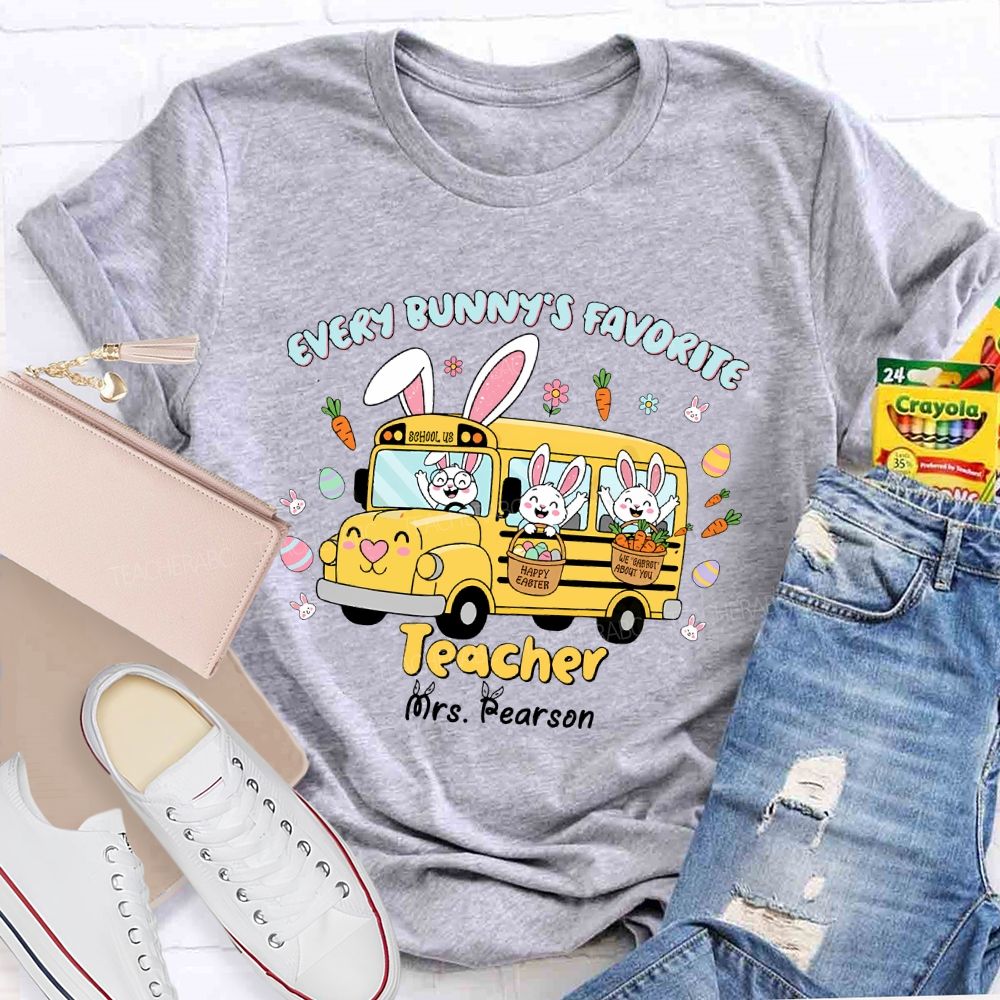 Personalized Name Every Bunny's Favorite Teacher Teacher T-shirt