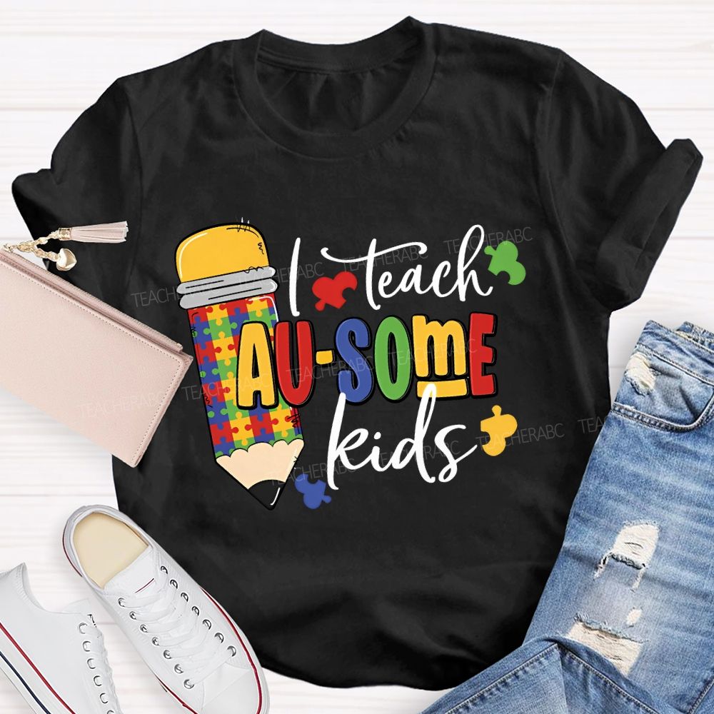 I Teach Ausome Kids Teacher T-shirt