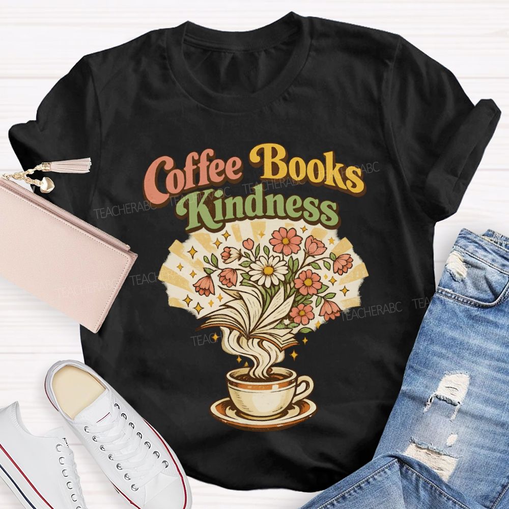 Coffee Books Kindness Teacher T-shirt