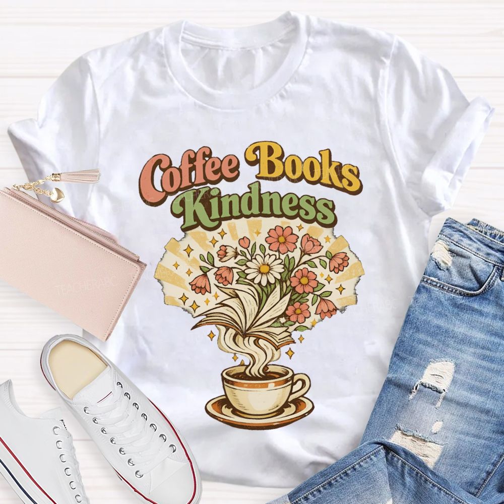 Coffee Books Kindness Teacher T-shirt