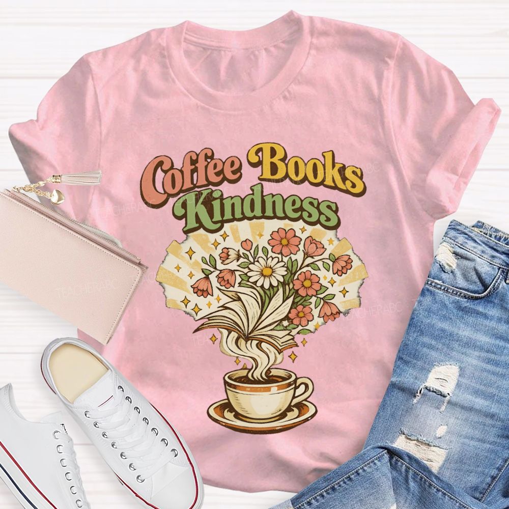 Coffee Books Kindness Teacher T-shirt