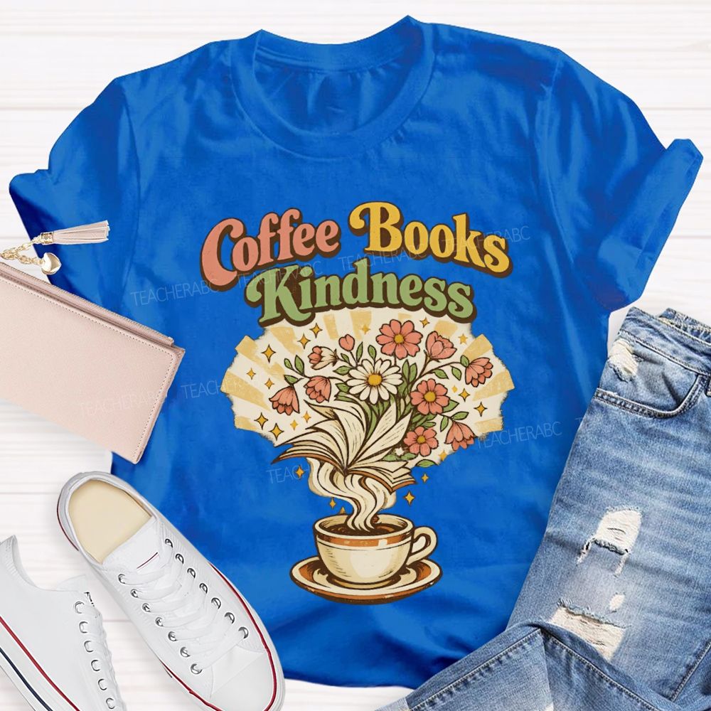 Coffee Books Kindness Teacher T-shirt