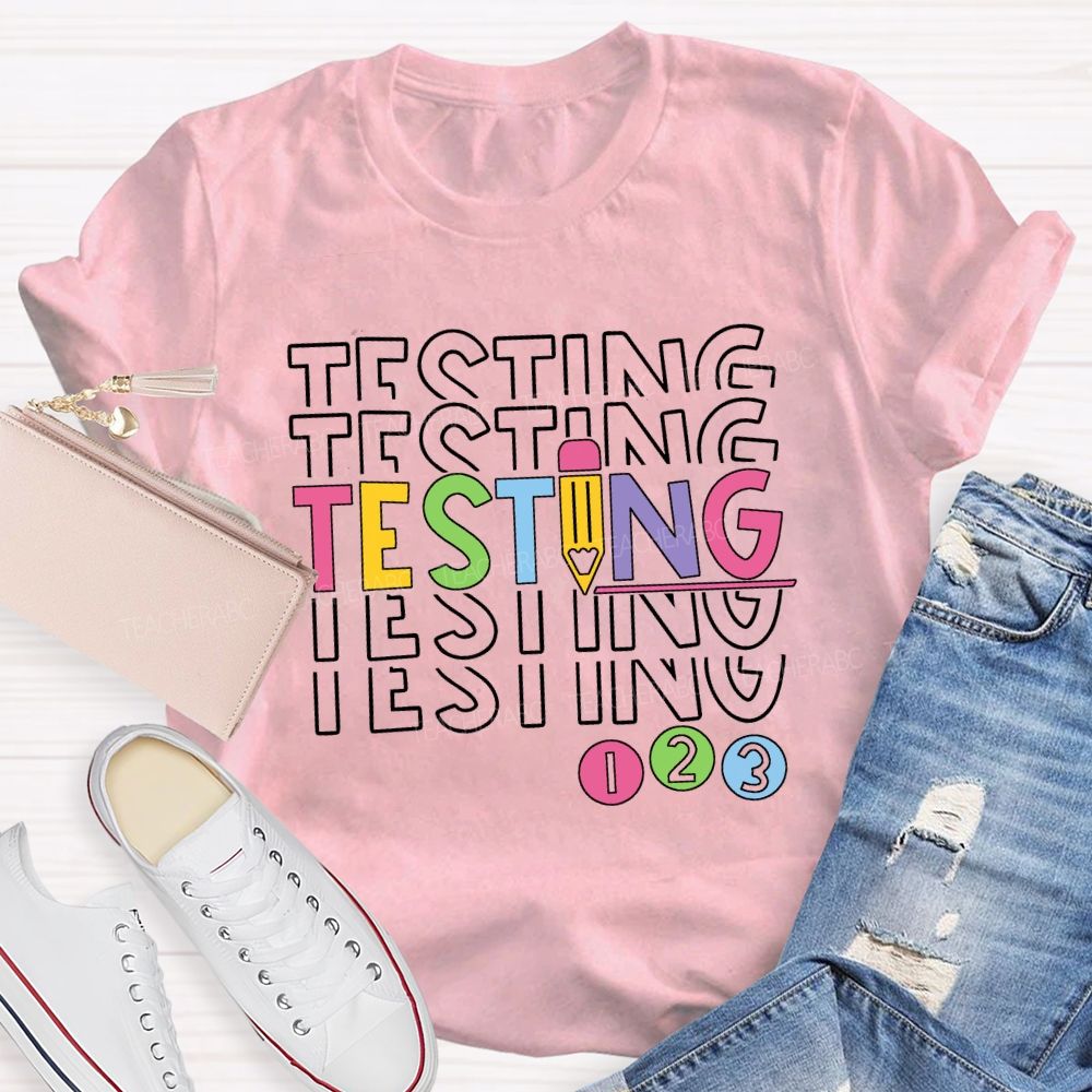 Testing Colored Fonts And Pencils Teacher T-shirt