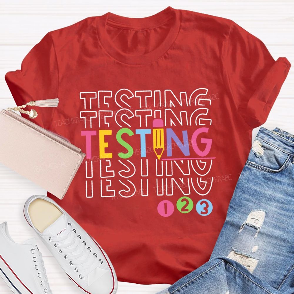 Testing Colored Fonts And Pencils Teacher T-shirt