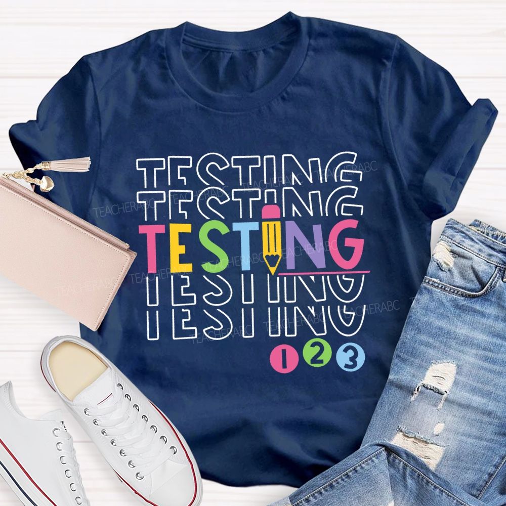 Testing Colored Fonts And Pencils Teacher T-shirt