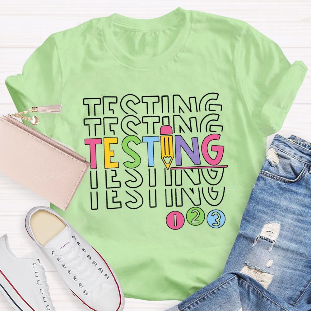 Testing Colored Fonts And Pencils Teacher T-shirt