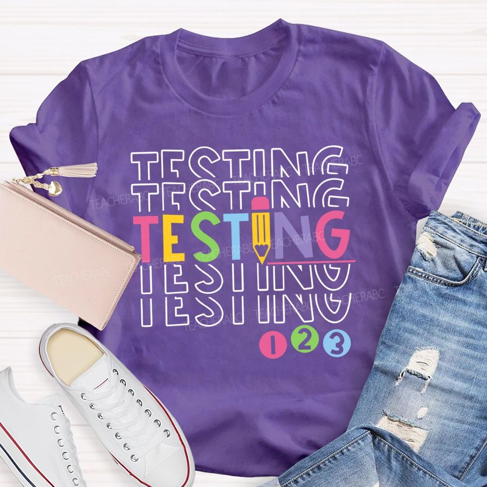 Testing Colored Fonts And Pencils Teacher T-shirt