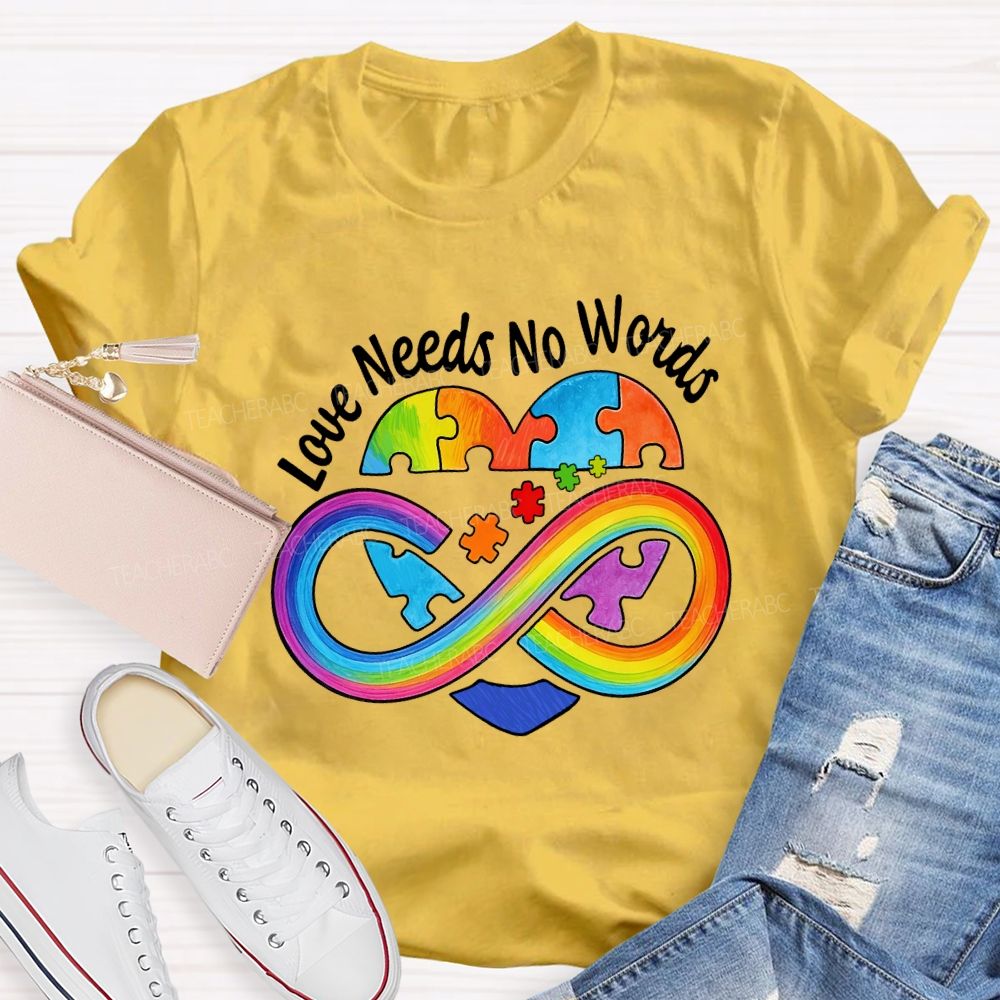 Love Needs No Words Colorful Heart Rainbow Ribbon Teacher T-shirt