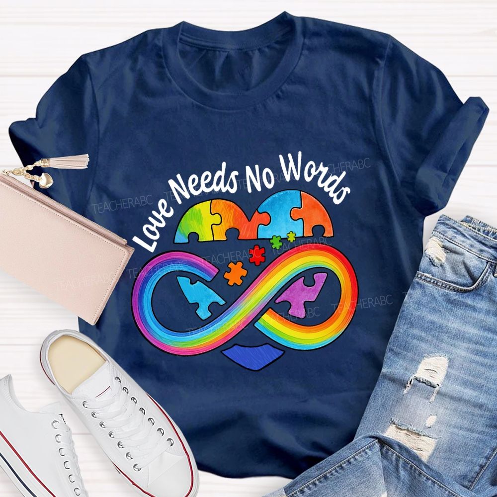 Love Needs No Words Colorful Heart Rainbow Ribbon Teacher T-shirt