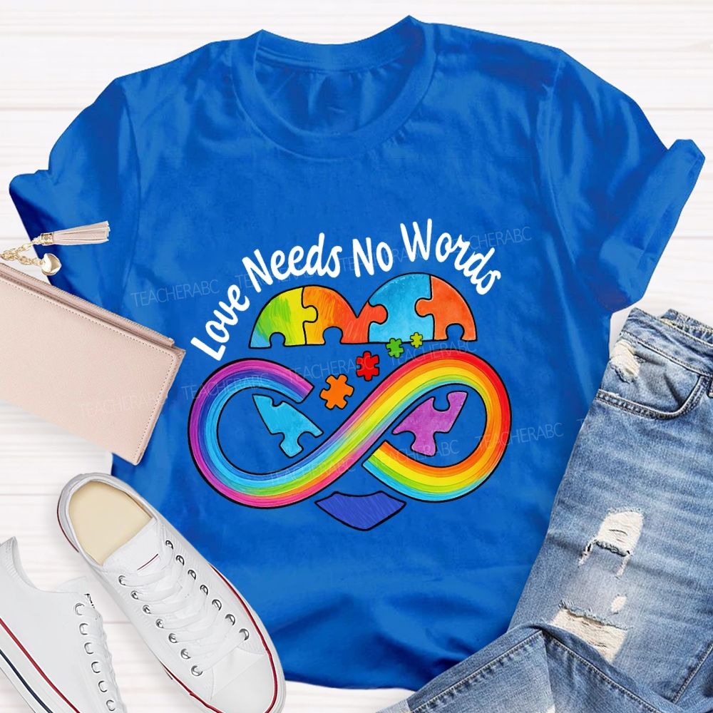 Love Needs No Words Colorful Heart Rainbow Ribbon Teacher T-shirt