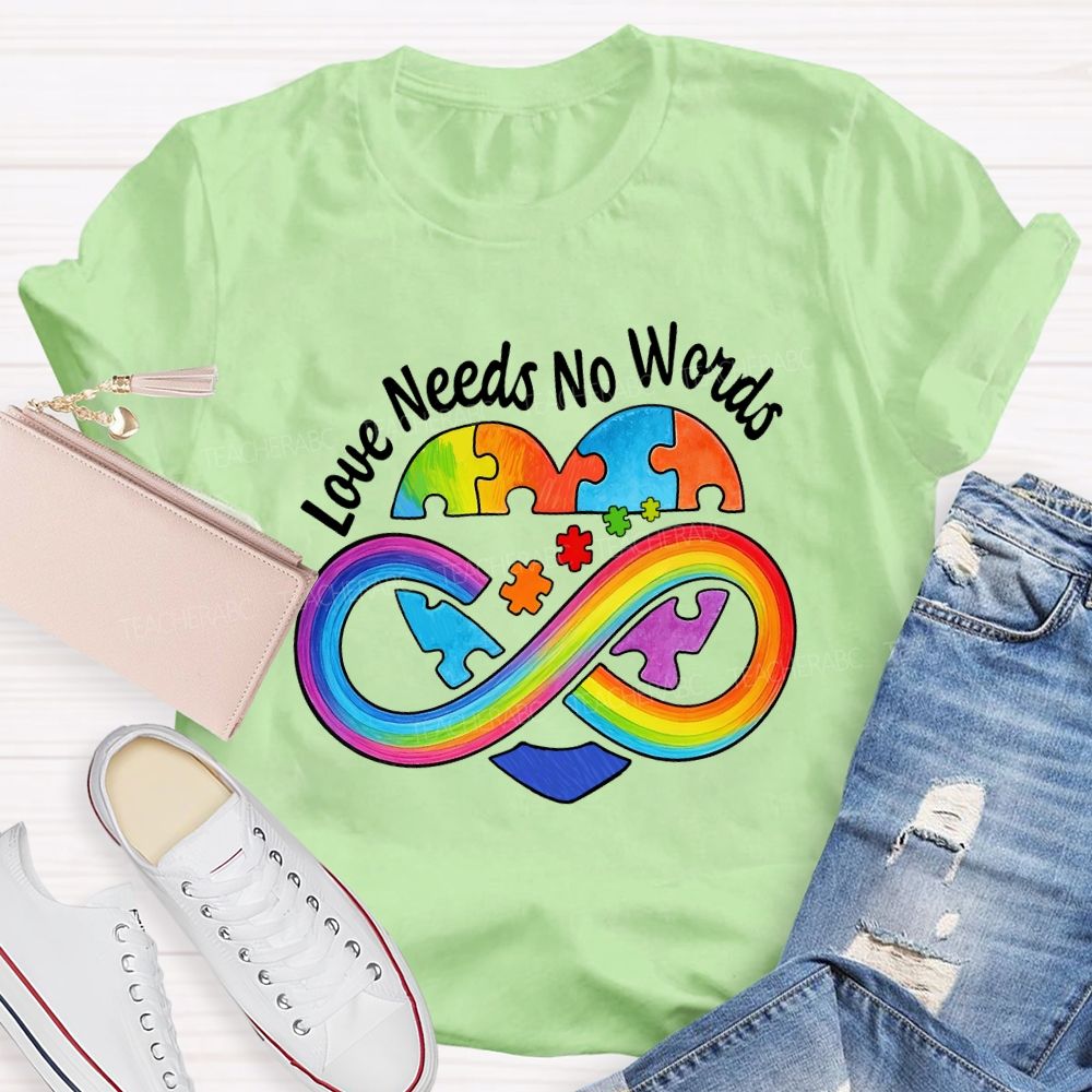 Love Needs No Words Colorful Heart Rainbow Ribbon Teacher T-shirt