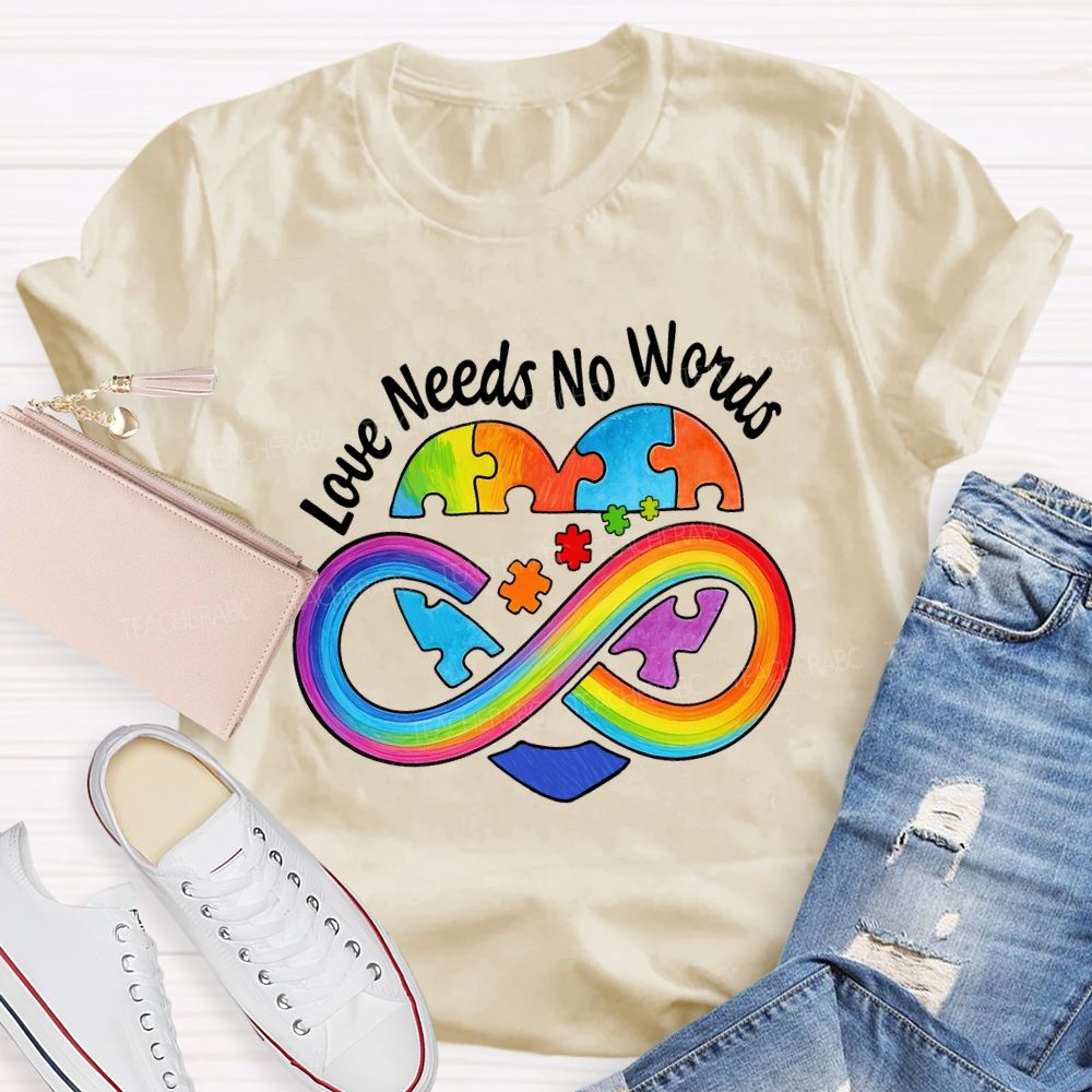 Love Needs No Words Colorful Heart Rainbow Ribbon Teacher T-shirt