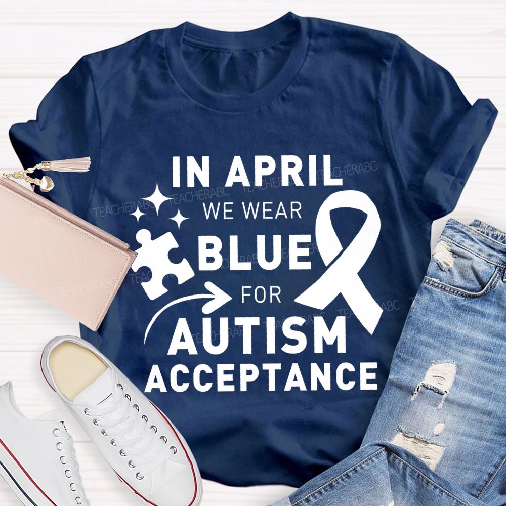 In April We Wear Blue For Autism Awareness Blue Ribbon Special Education Teacher T-shirt