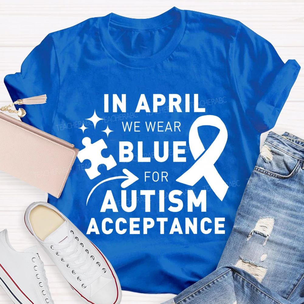 In April We Wear Blue For Autism Awareness Blue Ribbon Special Education Teacher T-shirt