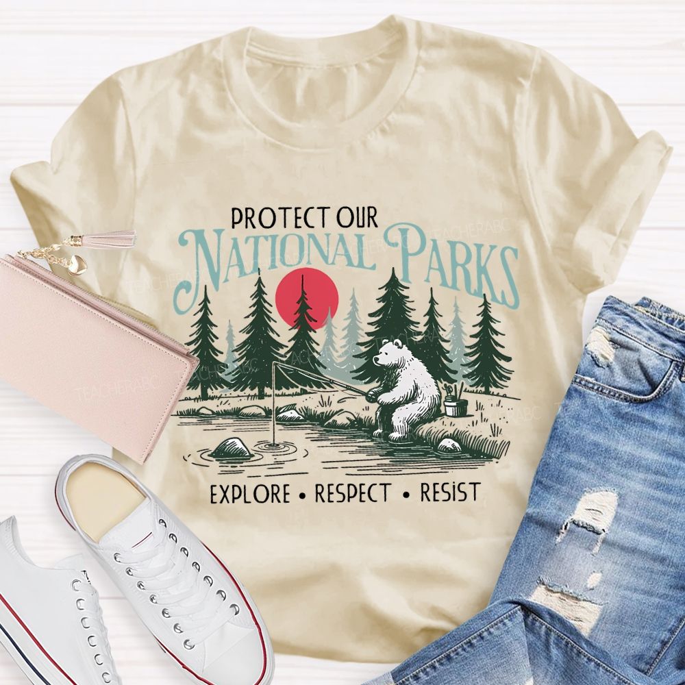 Protect Our National Parks Explore Respect Resist T-shirt