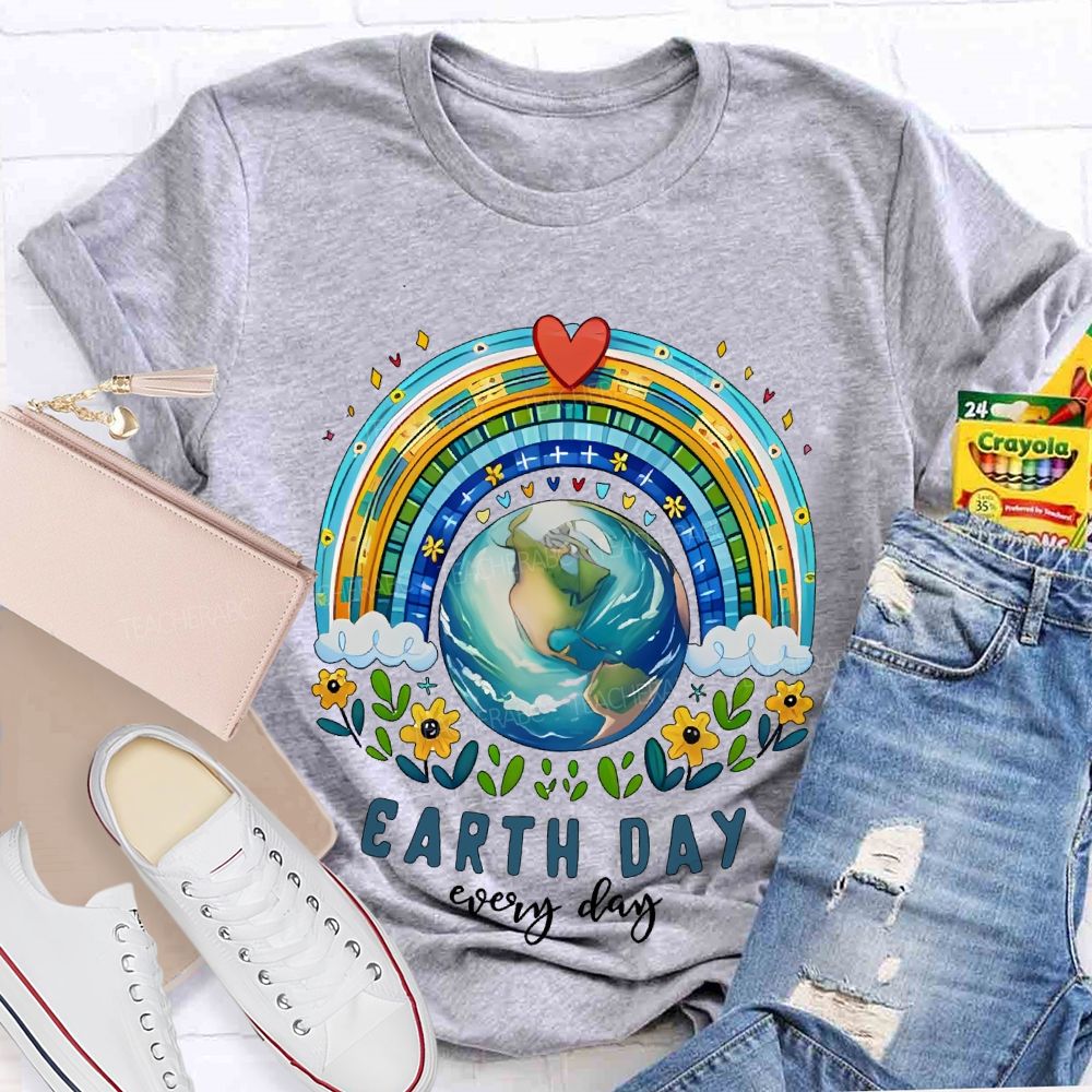 Earth Day Is Everyday Rainbow Flowers Graphics Teacher T-shirt