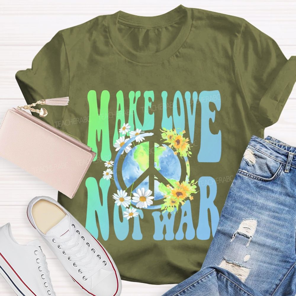 Make Love Not War Teacher T-shirt